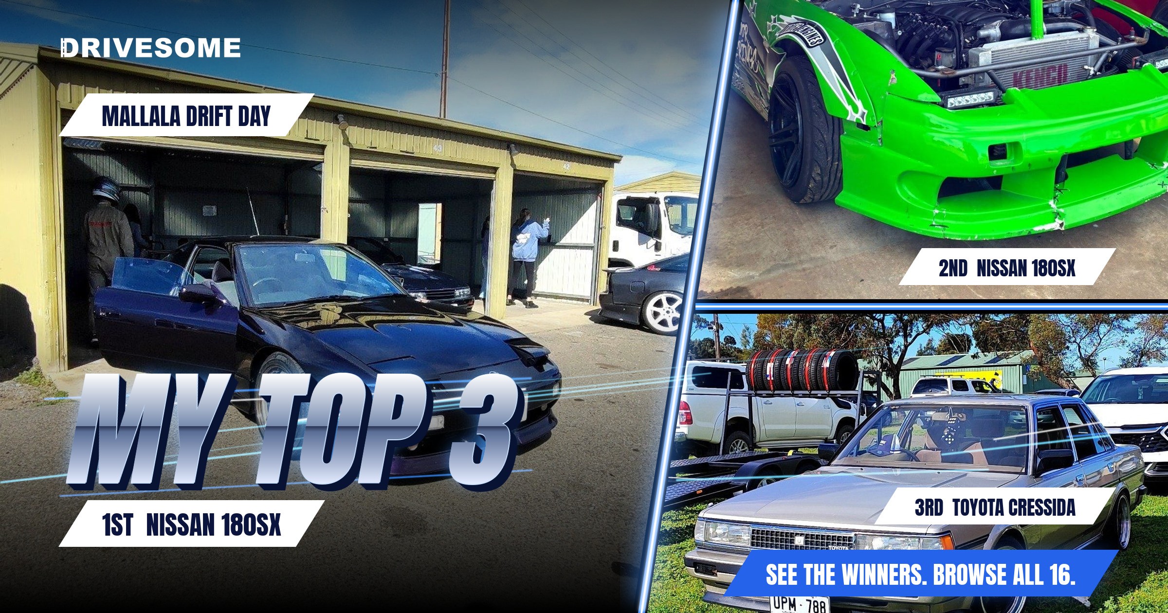 My top 3 at Mallala Drift Day:

1st: Purple Nissan 180SX S13
2nd: Green Nissan 180SX S13
3rd: Toyota Cressida

Think you