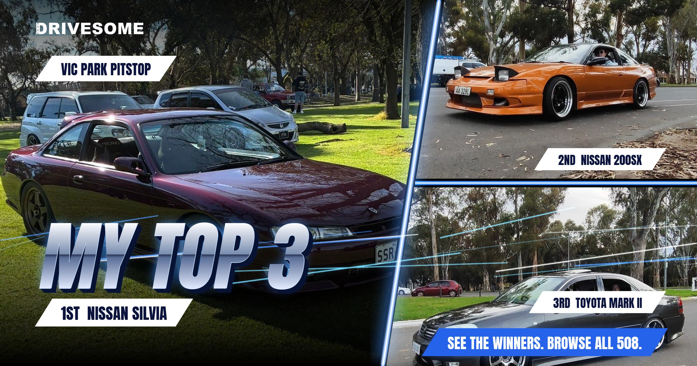 My top 3 at Vic Park Pitstop:

1st: Nissan Silvia S14 #1
2nd: Nissan 200SX S13 #2
3rd: Toyota Mark II X110

Think you'd 