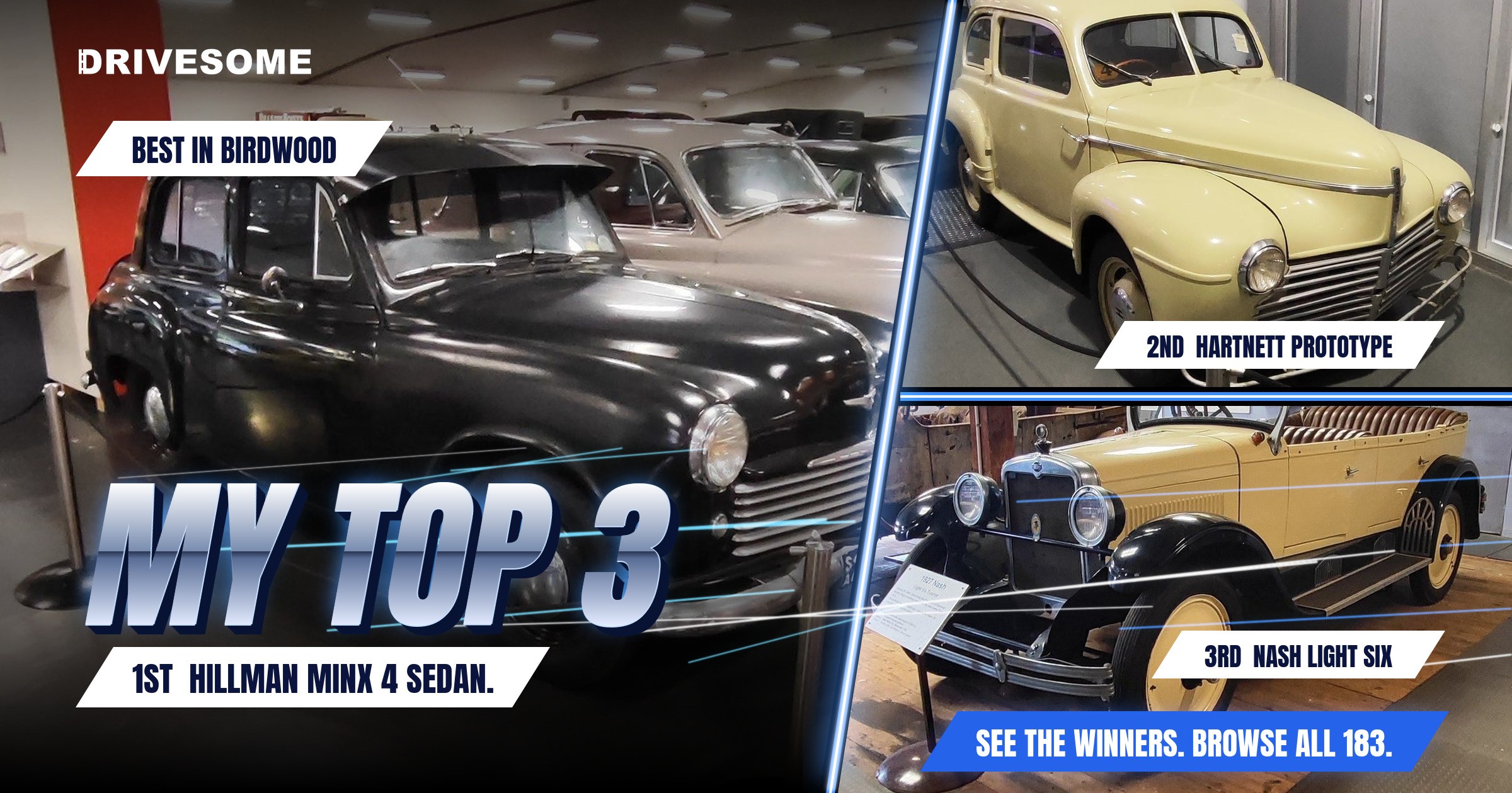 My top 3 at Best in Birdwood:

1st: Hillman Minx 4 sedan.
2nd: Hartnett Prototype
3rd: Nash Light Six

Think you'd pick 