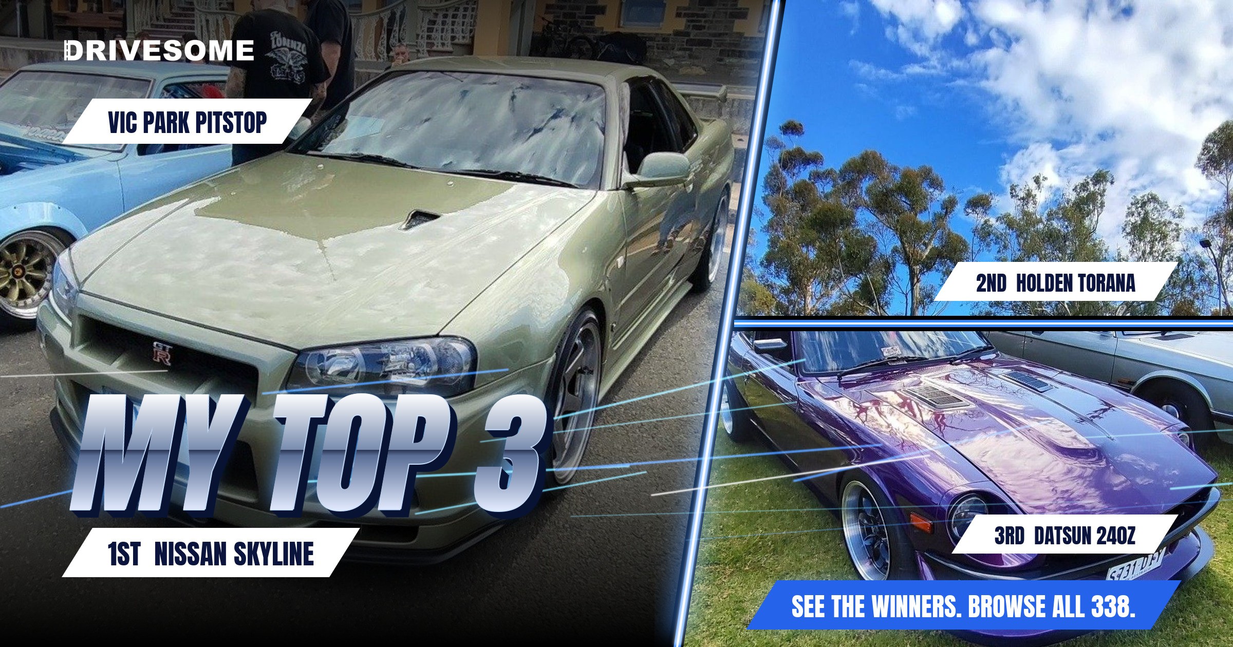 My top 3 at Vic Park Pitstop:

1st: Green Nissan Skyline R34
2nd: Blue Holden Torana LX #2
3rd: Purple Datsun 240Z S30


