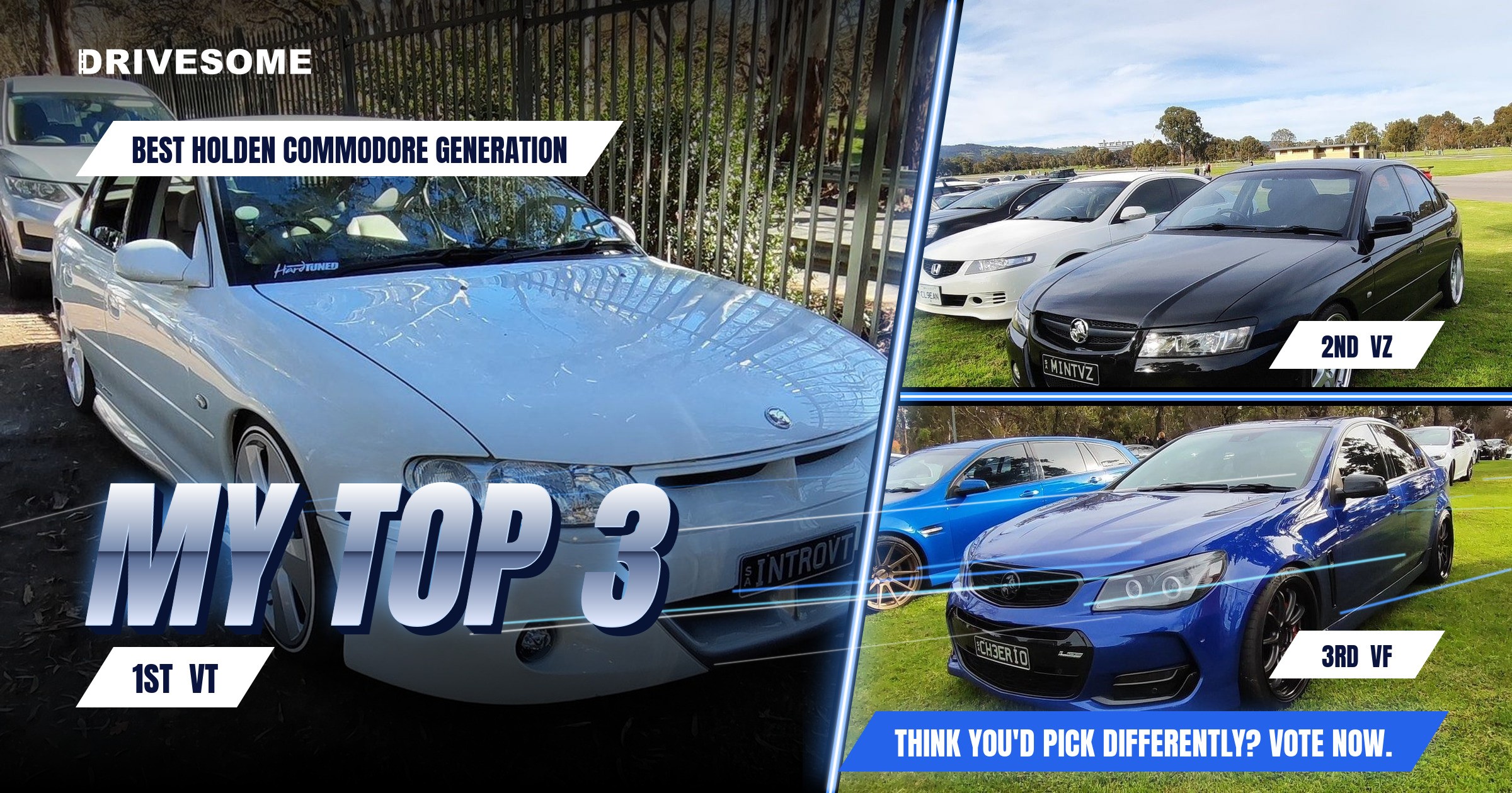 My top 3 at Best Holden Commodore Generation:

1st: VT
2nd: VZ
3rd: VF

Think you'd pick differently? Voting is open, ca