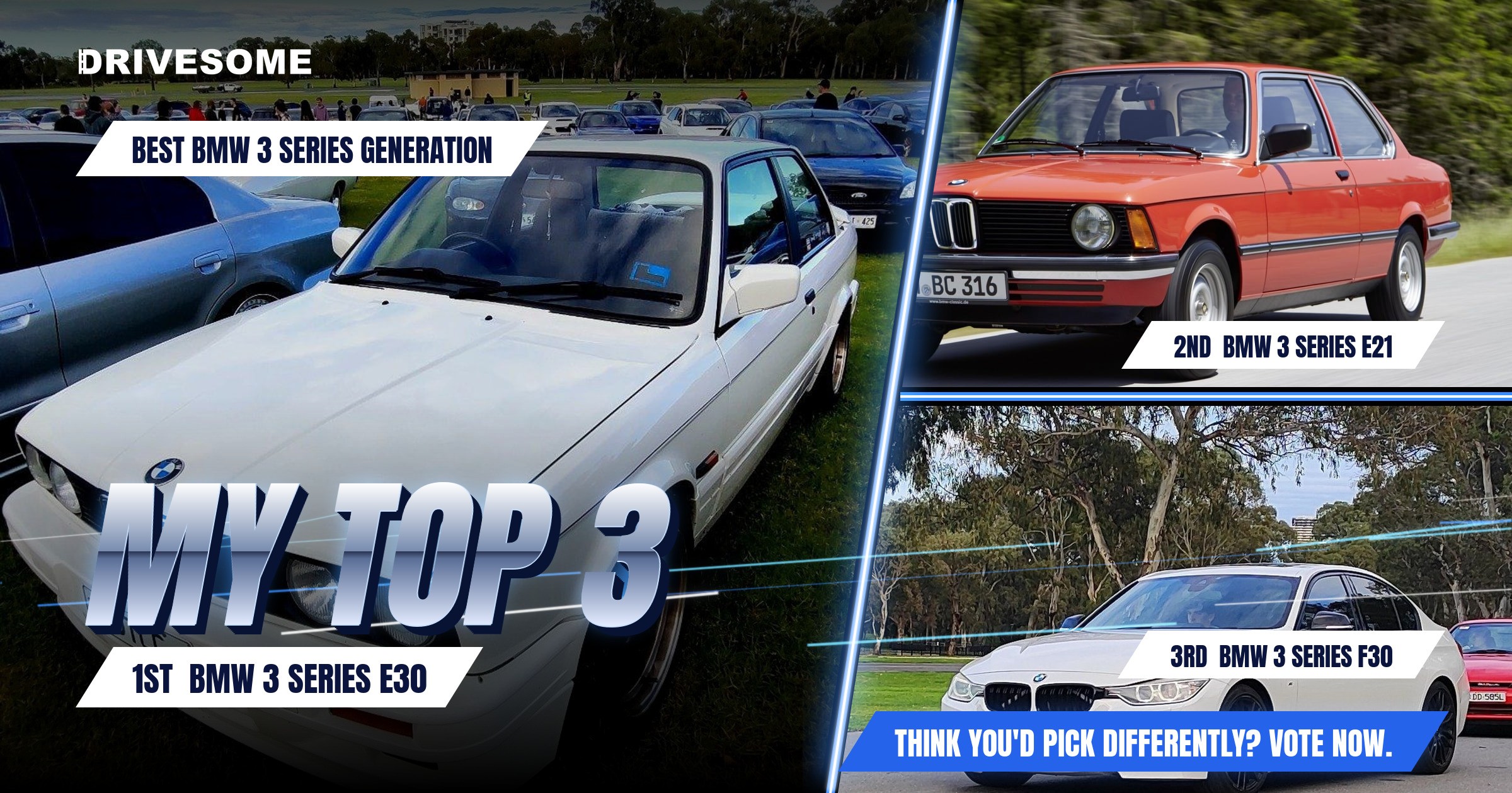 My top 3 at Best BMW 3 Series Generation:

1st: BMW 3 Series E30
2nd: BMW 3 Series E21
3rd: BMW 3 Series F30

Think you'