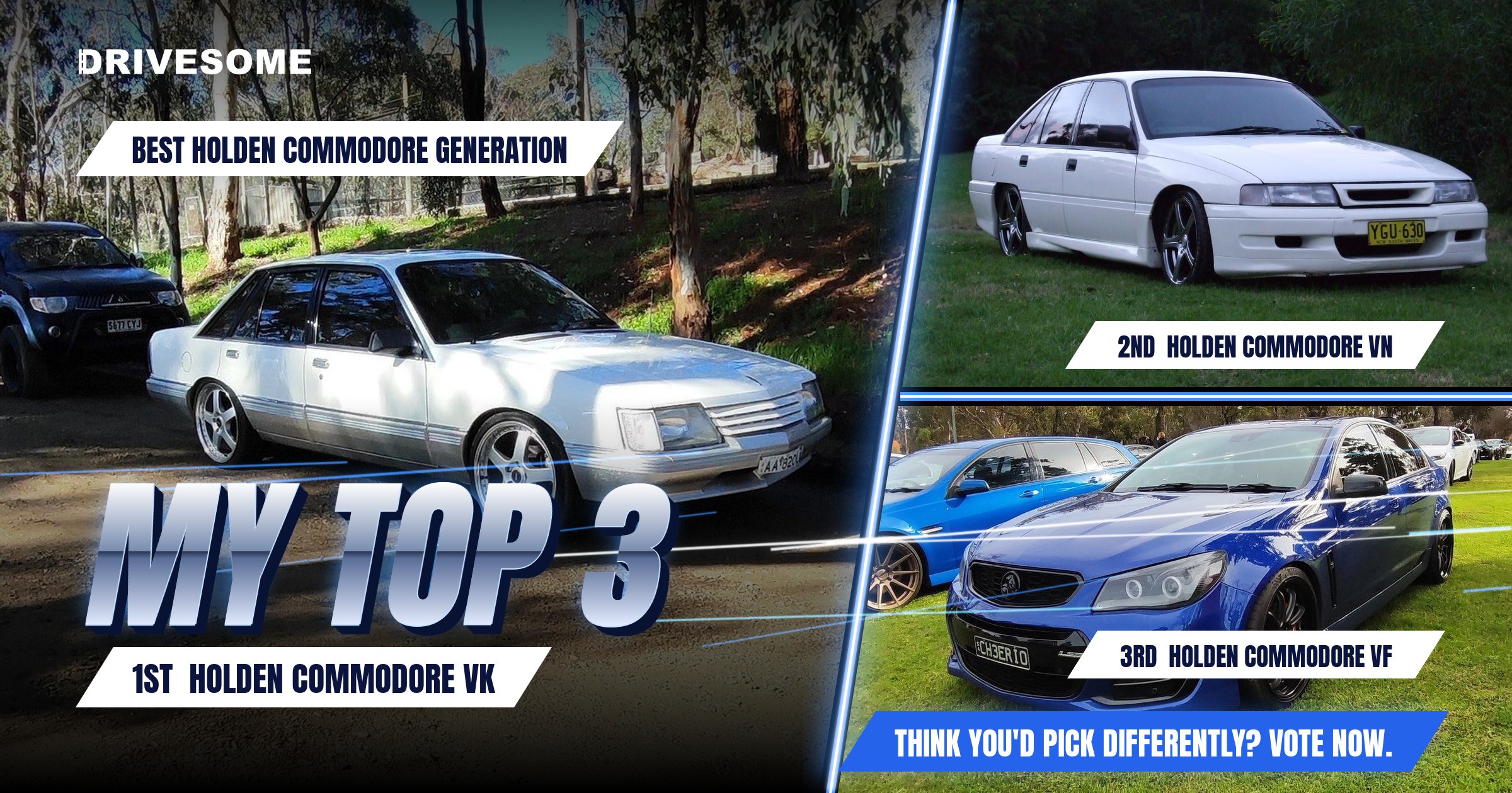 My top 3 at Best Holden Commodore Generation:

1st: Holden Commodore VK
2nd: Holden Commodore VN
3rd: Holden Commodore V
