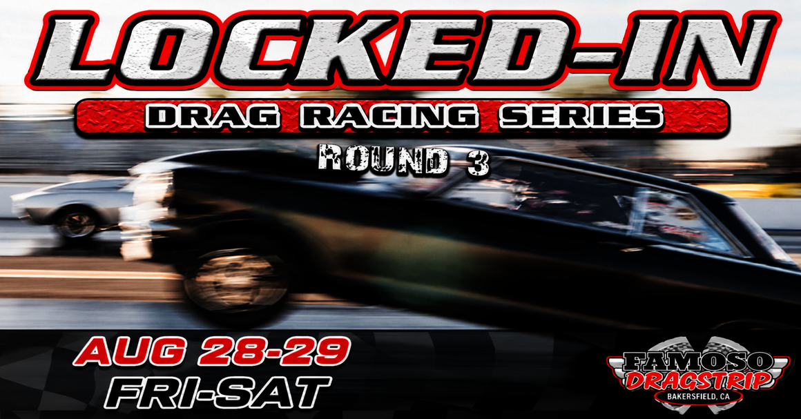 8/28-8/29: LOCKED-IN Drag Racing Series Rd. #3
