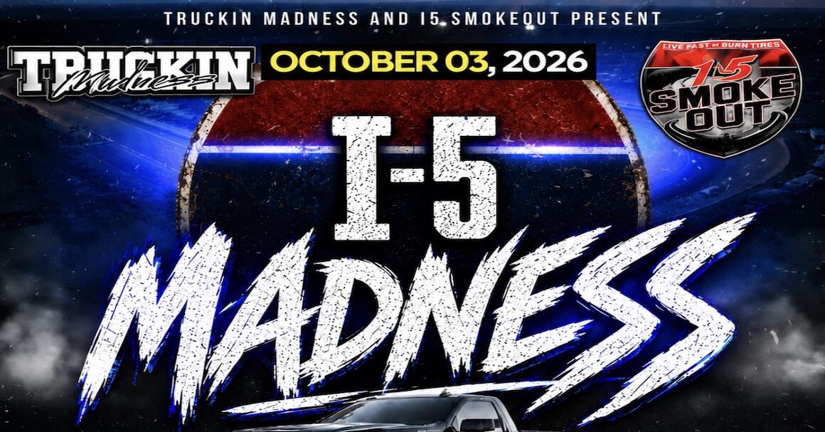 Oct. 3: I-5 MADNESS: Truck Show, Burnouts & More!