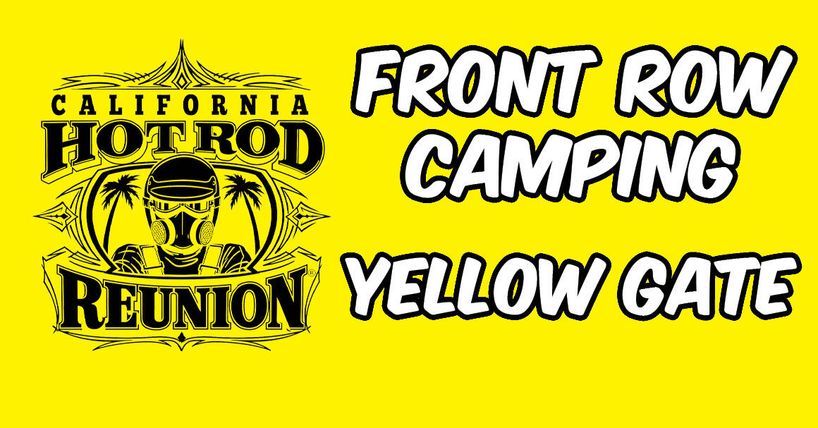 YELLOW FRONT ROW CAMPING GATE 2026 HOT ROD REUNION
